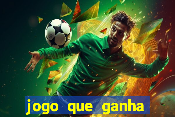 jogo que ganha dinheiro no cadastro sem deposito